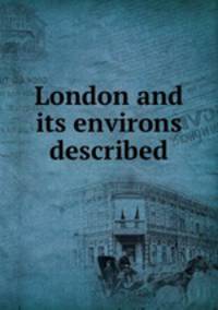 London and its environs described