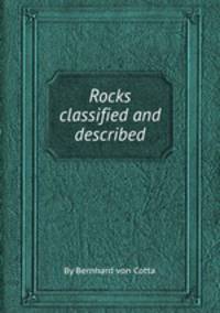 Rocks classified and described