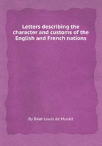 Letters describing the character and customs of the English and French nations