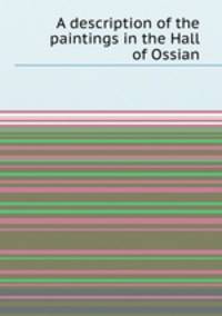 A description of the paintings in the Hall of Ossian