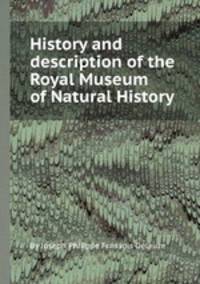 History and description of the Royal Museum of Natural History