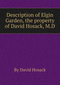 Description of Elgin Garden, the property of David Hosack, M.D.