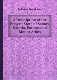 A Description of the Present State of Samos, Nicaria, Patmos and Mount Athos