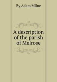 A description of the parish of Melrose