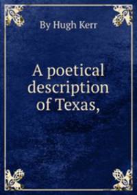 A poetical description of Texas,