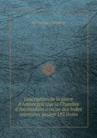 Description de la piece d'Ambregris que la Chambre d'Amsterdam а recue des Indes orientales pesant 182 livres