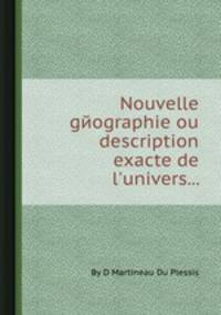 Nouvelle gйographie ou description exacte de l`univers...