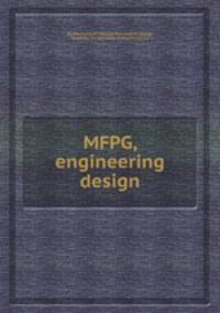 MFPG, engineering design