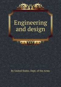 Engineering and design