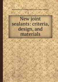 New joint sealants: criteria, design, and materials