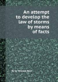 An attempt to develop the law of storms by means of facts