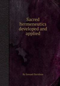 Sacred hermeneutics developed and applied