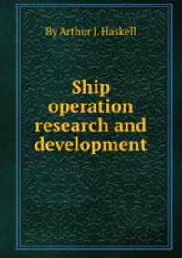 Ship operation research and development