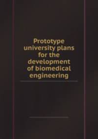 Prototype university plans for the development of biomedical engineering