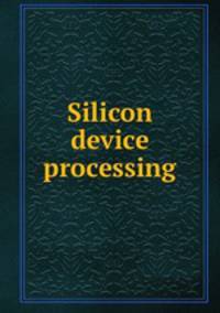 Silicon device processing