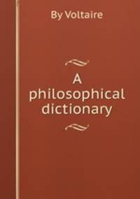 A philosophical dictionary