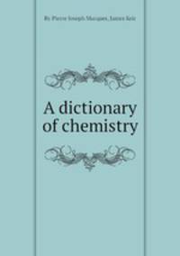 A dictionary of chemistry