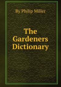The Gardeners Dictionary