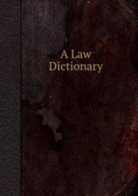 A Law Dictionary