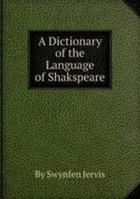A Dictionary of the Language of Shakspeare