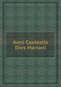 Anni Caelestis Dies Mariani
