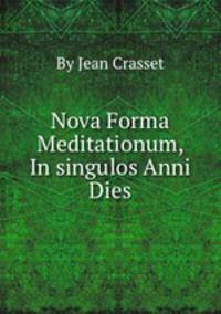 Nova Forma Meditationum, In singulos Anni Dies