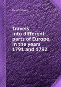 Travels into different parts of Europe, in the years 1791 and 1792