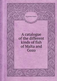 A catalogue of the different kinds of fish of Malta and Gozo