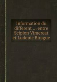 Information du different ... entre Scipion Vimereat et Ludouic Birague