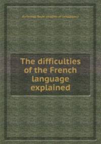 The difficulties of the French language explained