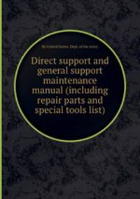 Direct support and general support maintenance manual (including repair parts and special tools list)