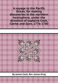 A voyage to the Pacific Ocean, for making discoveries in the northern hemisphere, under the direction of captains Cook, Clerke and Gore, 1776-1780