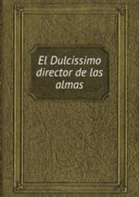 El Dulcissimo director de las almas