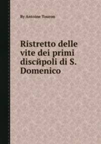 Ristretto delle vite dei primi discйpoli di S. Domenico