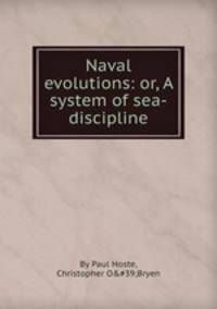 Naval evolutions: or, A system of sea-discipline