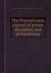 The Pennsylvania journal of prison discipline and philanthropy