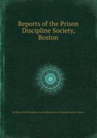 Reports of the Prison Discipline Society, Boston