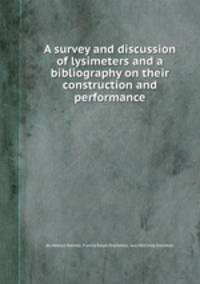 A survey and discussion of lysimeters and a bibliography on their construction and performance