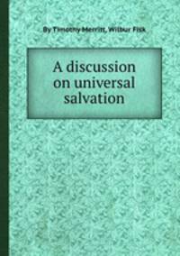 A discussion on universal salvation