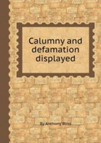 Calumny and defamation displayed