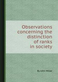 Observations concerning the distinction of ranks in society