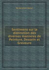 Sentimens sur la distinction des diverses maniиres de Peinture, Dessein et Graveure
