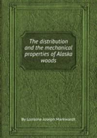 The distribution and the mechanical properties of Alaska woods