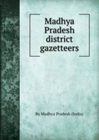 Madhya Pradesh district gazetteers