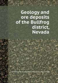 Geology and ore deposits of the Bullfrog district, Nevada