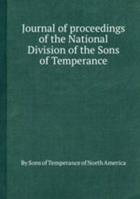Journal of proceedings of the National Division of the Sons of Temperance