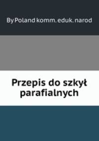 Przepis do szkу? parafialnych