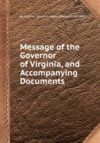 Message of the Governor of Virginia, and Accompanying Documents