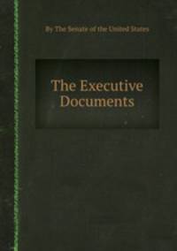 The Executive Documents
