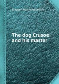 The dog Crusoe and his master